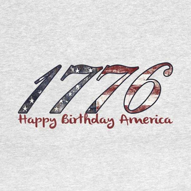 1776 - Happy Birthday America by MonarchGraphics